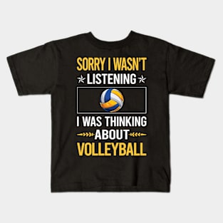 Sorry I Was Not Listening Volleyball Kids T-Shirt